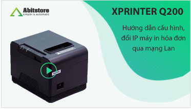 Xprinter Q200-Hướng dẫn cấu hình máy in hóa đơn qua mạng Lan, điện thoại Android